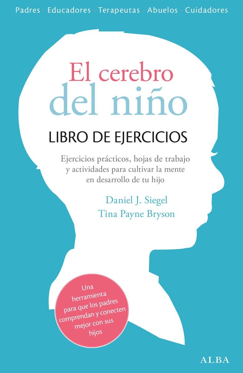 CEREBRO DEL NIÑO. LIBRO DE EJERCICIOS | 9788490651780 | SIEGEL, DANIEL J./PAYNE BRYSON, TINA