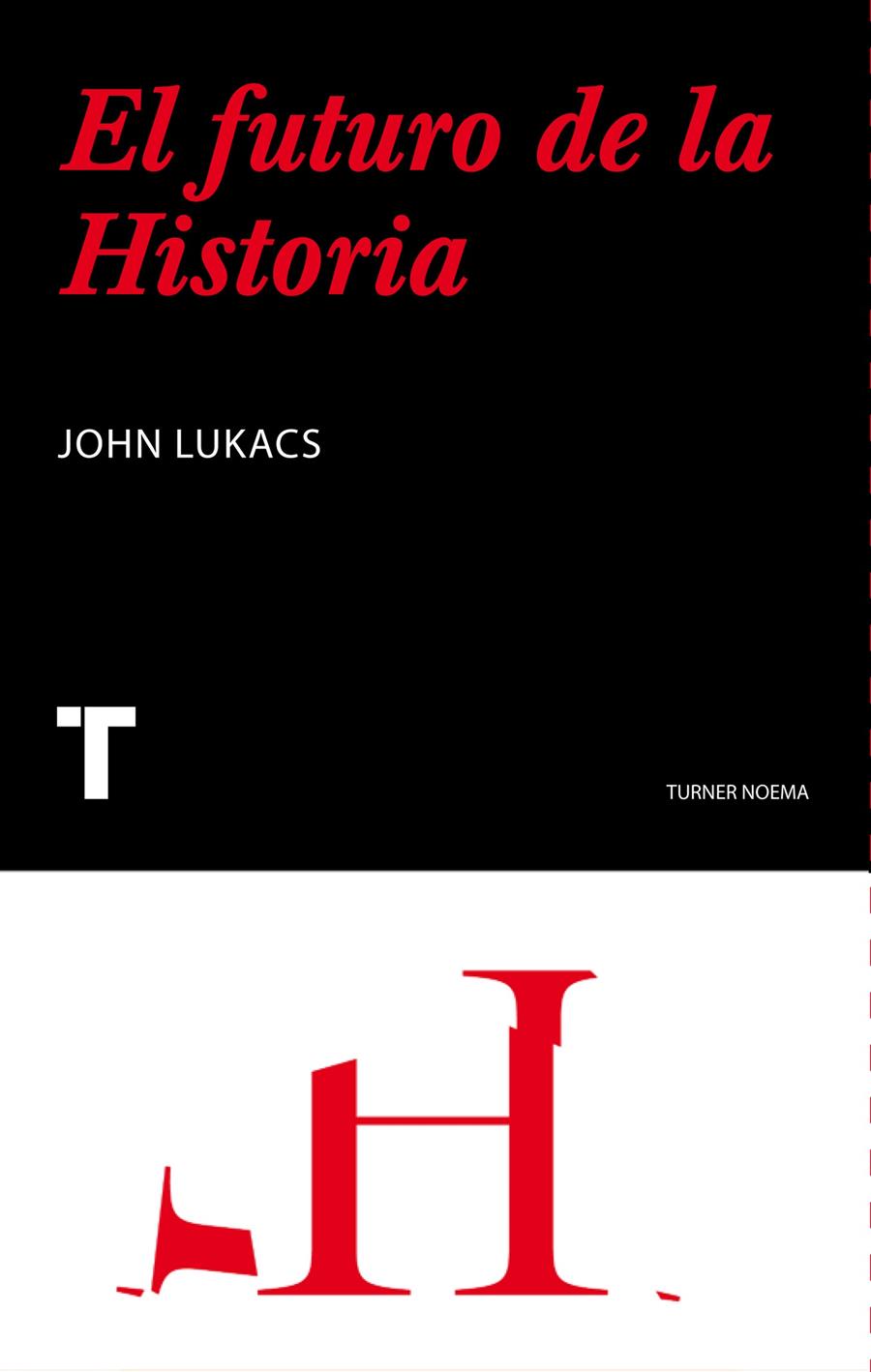 FUTURO DE LA HISTORIA, EL | 9788475064468 | LUCACKS, JOHN