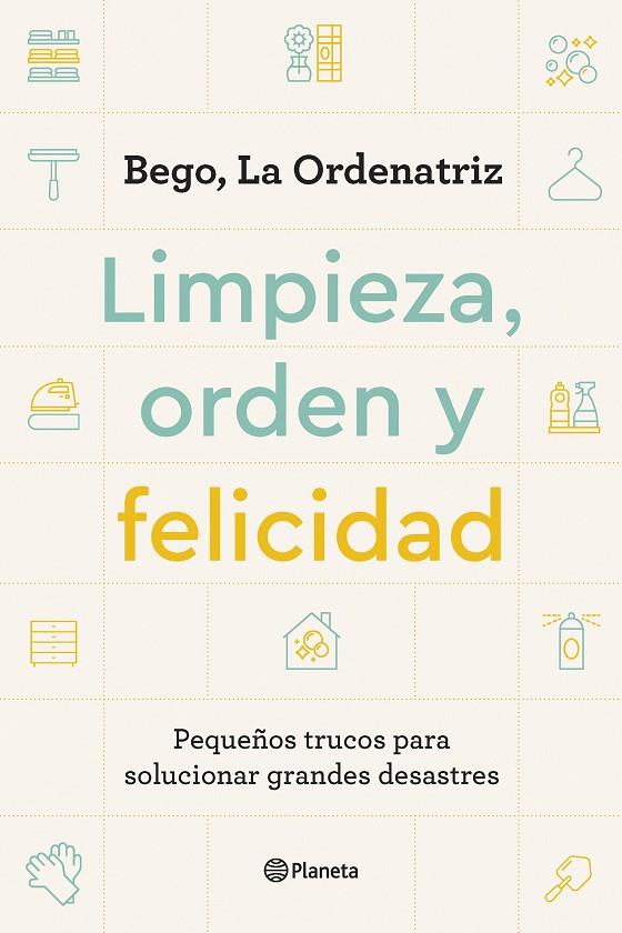 LIMPIEZA, ORDEN Y FELICIDAD | 9788408261896 | BEGO, LA ORDENATRIZ