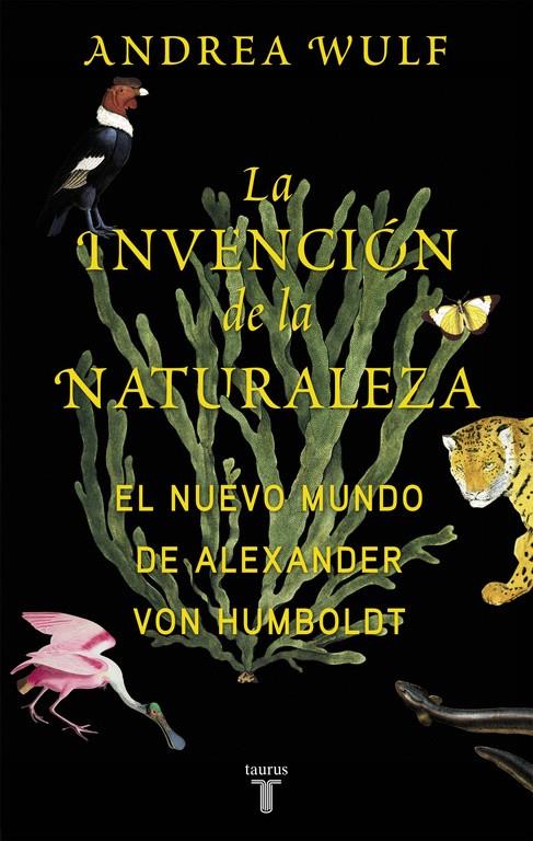 INVENCIÓN DE LA NATURALEZA, LA | 9788430618996 | WULF, ANDREA