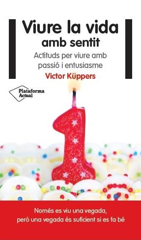 VIURE LA VIDA AMB SENTIT | 9788416256822 | KUPPERS, VICTOR