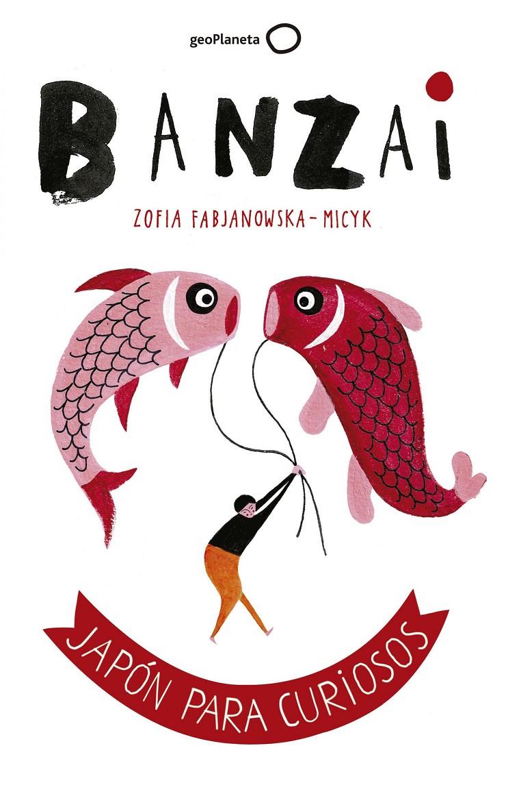 BANZAI | 9788408164852 | ZOFIA FABJANOWSKA-MICYK