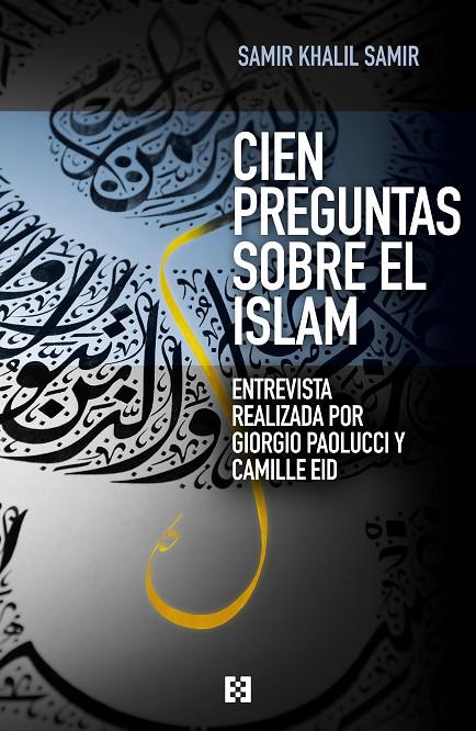 CIEN PREGUNTAS SOBRE EL ISLAM | 9788490551264 | SAMIR, SAMIR KHALIL