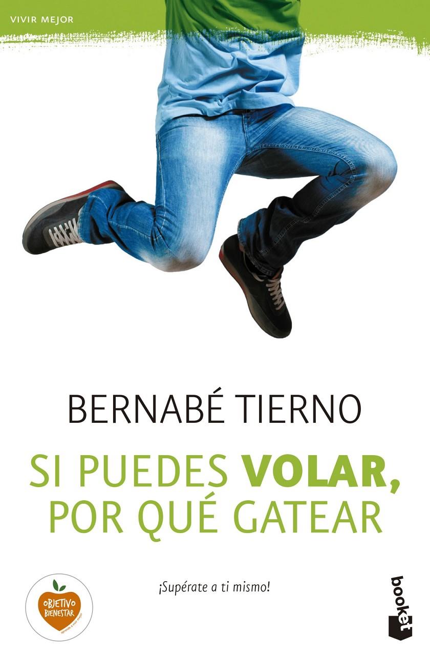 SI PUEDES VOLAR, POR QUÉ GATEAR | 9788499985145 | TIERNO, BERNABE