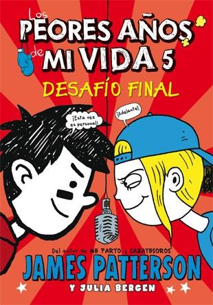 PEORES AÑOS DE MI VIDA 5, LOS | 9788424654535 | PATTERSON, JAMES/BERGEN, JULIA