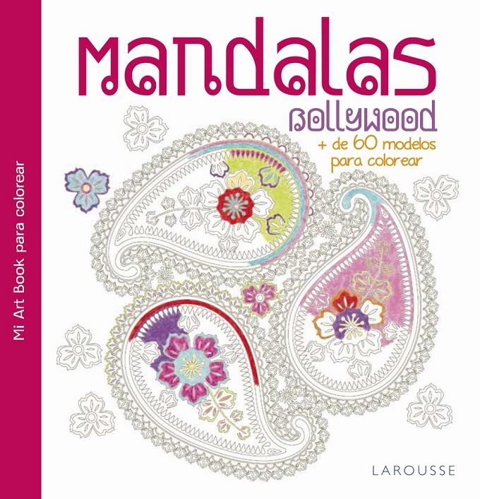 MANDALAS. BOLLYWOOD | 9788416368921 | LAROUSSE EDITORIAL