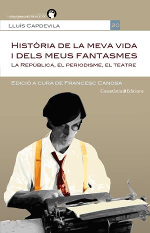 HISTÒRIA DE LA MEVA VIDA I DELS MEUS FANTASMES | 9788415456469 | CAPDEVILA, LLUIS