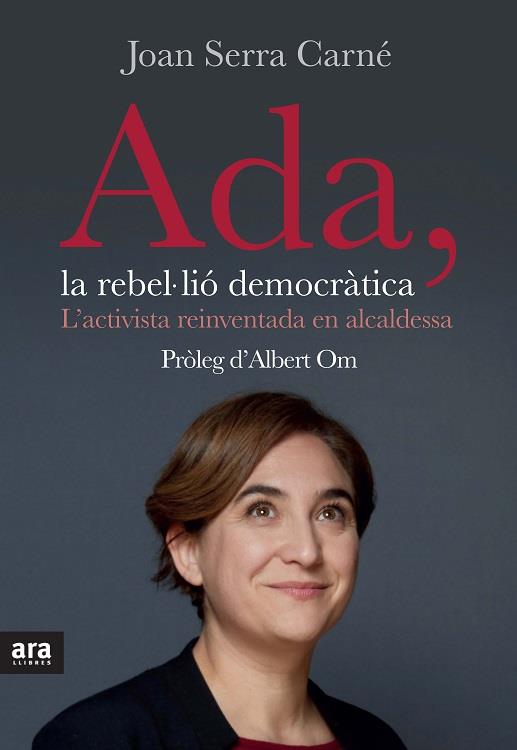 ADA, LA REBEL·LIÓ DEMOCRÀTICA | 9788416154623 | SERRA I CARNÉ, JOAN