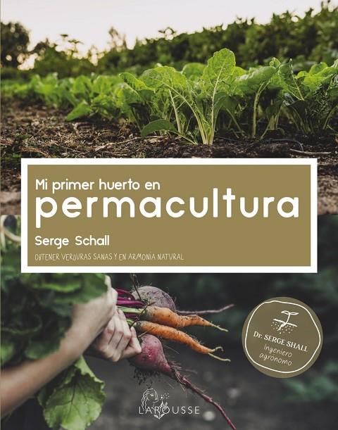 MI PRIMER HUERTO EN PERMACULTURA | 9788418882456 | SCHALL, SERGE