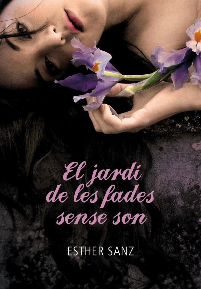 JARDÍ DE LES FADES SENSE SON, EL | 9788484419259 | SANZ,ESTHER