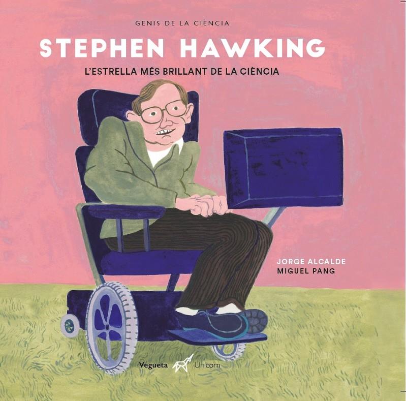 STEPHEN HAWKING. L'ESTRELLA MÉS BRILLANT DE LA CIÈNCIA | 9788417137397 | ALCALDE LAGRANJA, JORGE