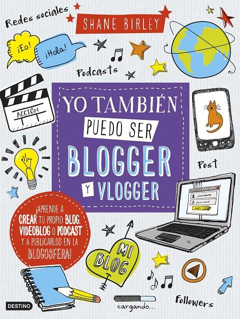 YO TAMBIÉN PUEDO SER BLOGGER Y VLOGGER | 9788408157397 | BIRLEY, SHANE