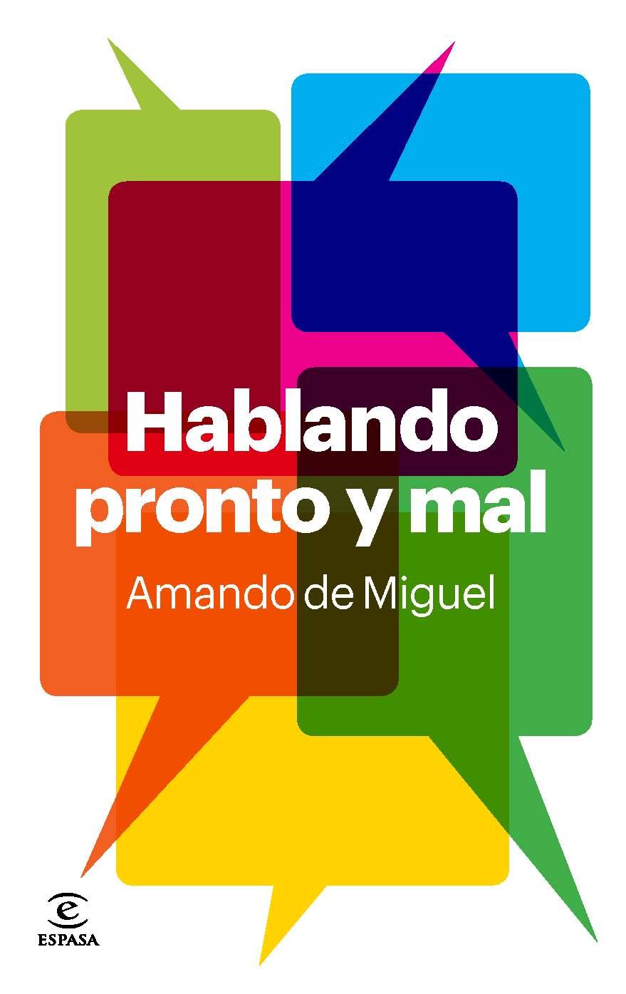 HABLANDO PRONTO Y MAL | 9788467035179 | MIGUEL, AMANDO DE