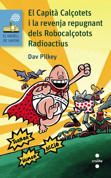 CAPITA CALÇOTETS I LA REVENJA REPUGNANT DELS ROBOCALÇOTOTS RADIOACTIUS | 9788466138697 | PILKEY, DAV