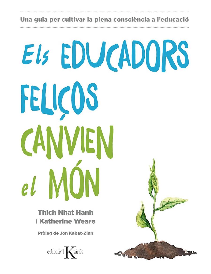 EDUCADORS FELIÇOS CANVIEN EL MÓN, ELS | 9788499886718 | HANH, THICH NHAT/WEARE, KATHERINE