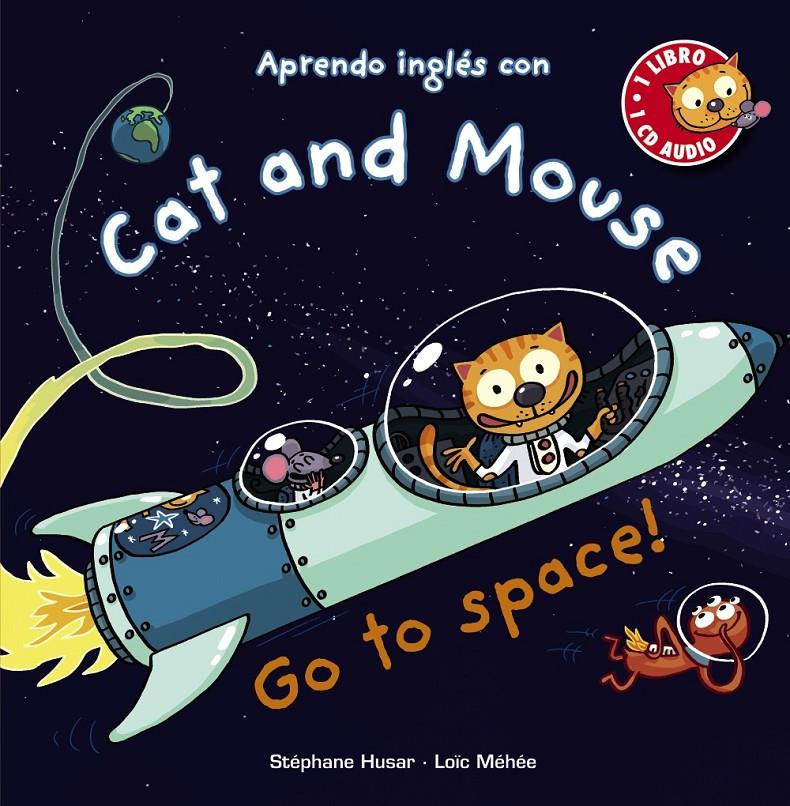 CAT AND MOUSE, GO TO SPACE! | 9788469833315 | HUSAR, STÉPHANE / MÉHÉE, LOÏC