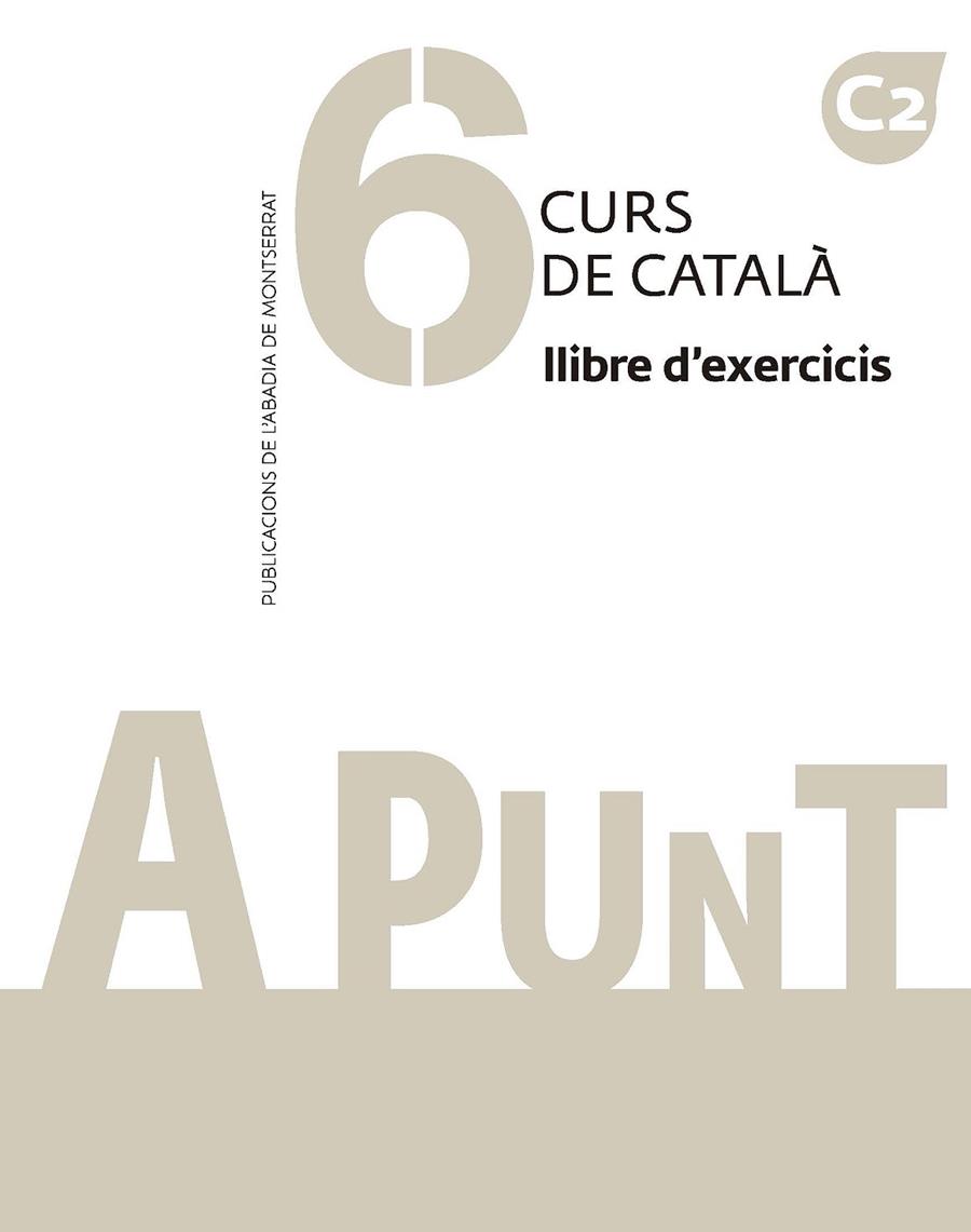 A PUNT CURS DE CATALÀ 6. LLIBRE D'EXERCICIS | 9788491912811 | VILAGRASA GRANDIA, ALBERT