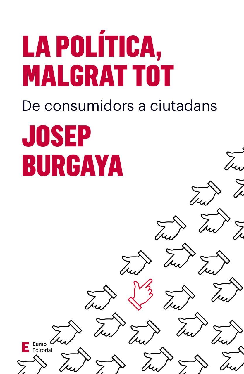 POLÍTICA, MALGRAT TOT, LA | 9788497666527 | BURGAYA RIERA, JOSEP