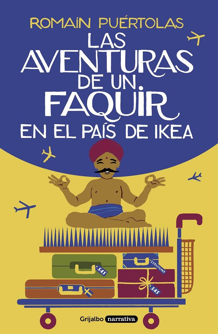 AVENTURAS DE UN FAQUIR EN EL PAÍS DE IKEA, LAS | 9788425357329 | PUÉRTOLAS, ROMAIN