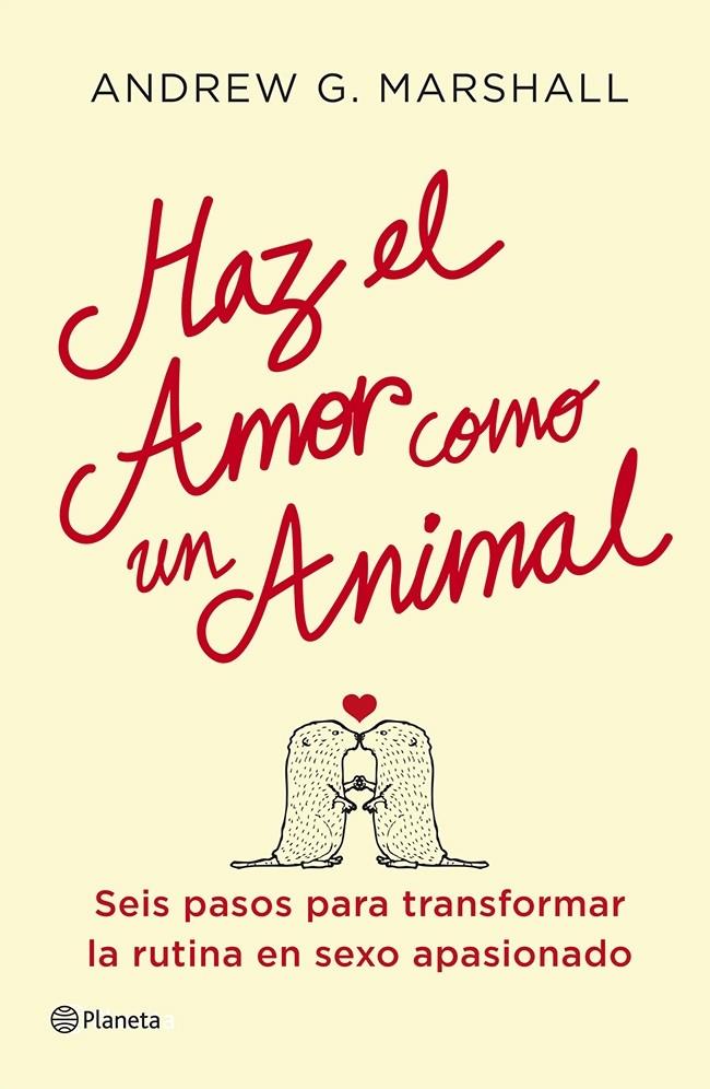 HAZ EL AMOR COMO UN ANIMAL | 9788408112051 | MARSHALL, ANDREW G.