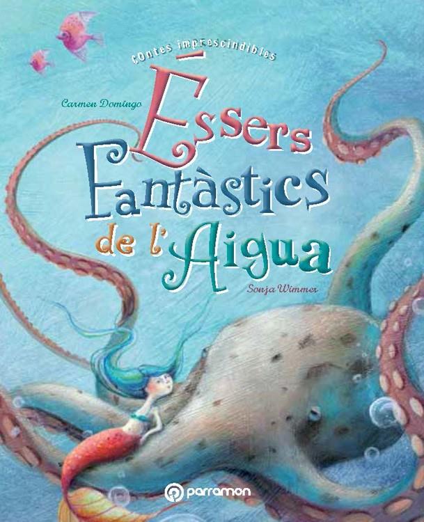 ÉSSERS FANTÀSTICS DE L'AIGUA | 9788434240667 | DOMINGO, CARMEN/WIMMER, SONJA