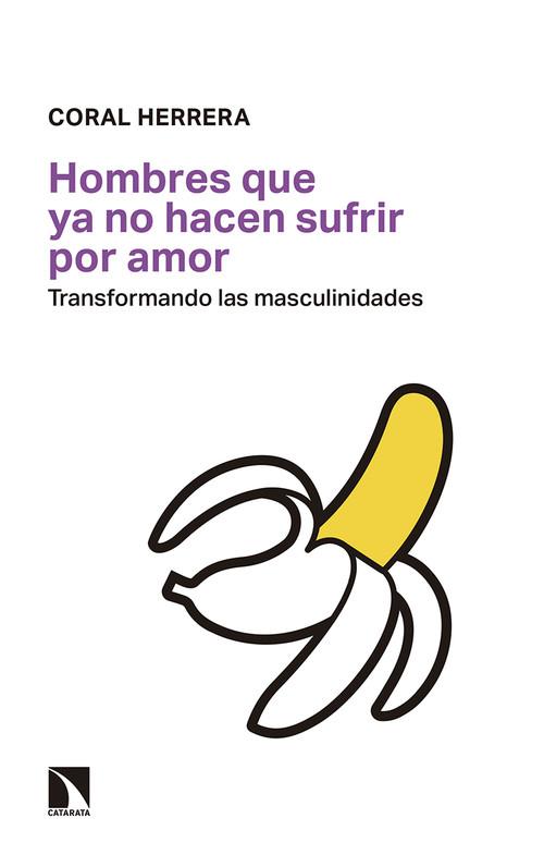 HOMBRES QUE YA NO HACEN SUFRIR POR AMOR  | 9788490976074 | HERRERA, CORAL