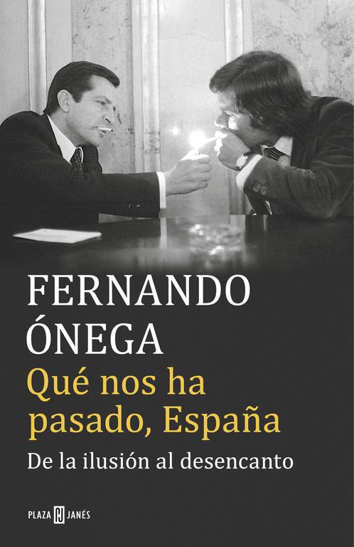 QUÉ NOS HA PASADO, ESPAÑA | 9788401017513 | ONEGA, FERNANDO