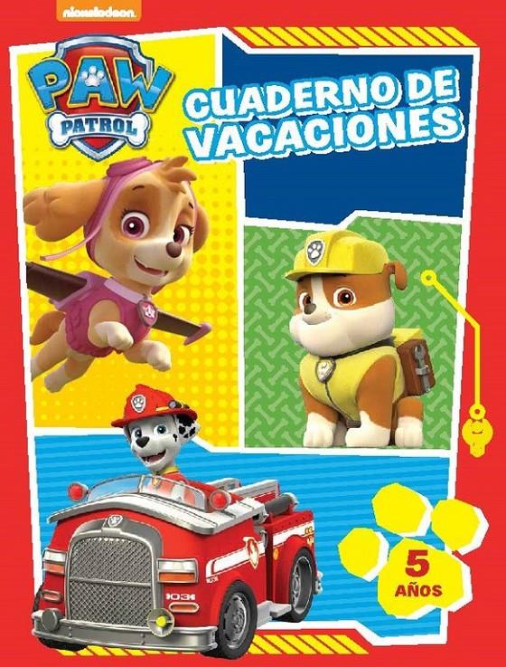 CUADERNO DE VACACIONES. 5 AÑOS-PAW PATROL. | 9788437201245 | NICKELODEON