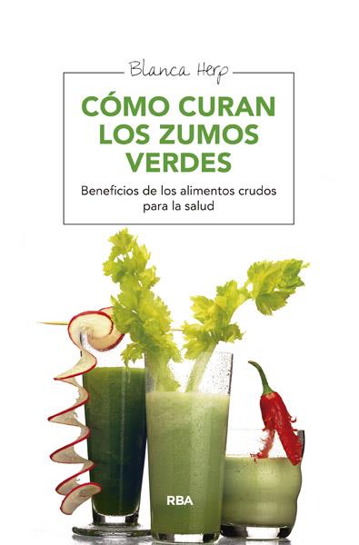 COMO CURAN LOS ZUMOS VERDES | 9788415541721 | HERP , BLANCA