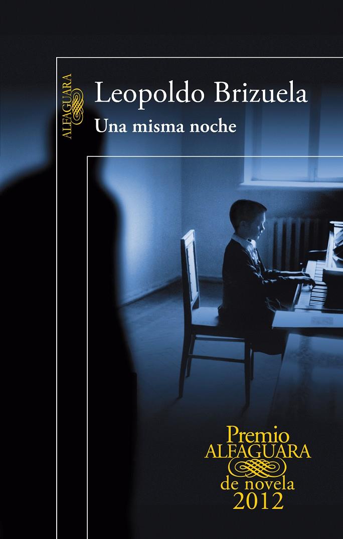 UNA MISMA NOCHE (PREMIO ALFAGUARA 2012) | 9788420402406 | BRIZUELA, LEOPOLDO