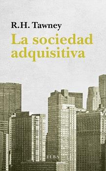 SOCIEDAD ADQUISITIVA, LA | 9788494552410 | TAWNEY, R.H.