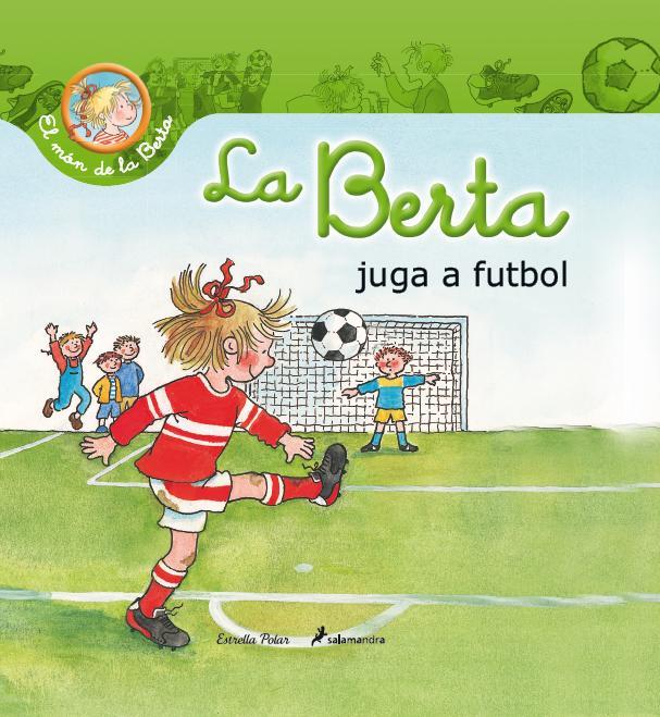 BERTA JUGA A FUTBOL, LA | 9788490572429 | LIANE SCHNEIDER