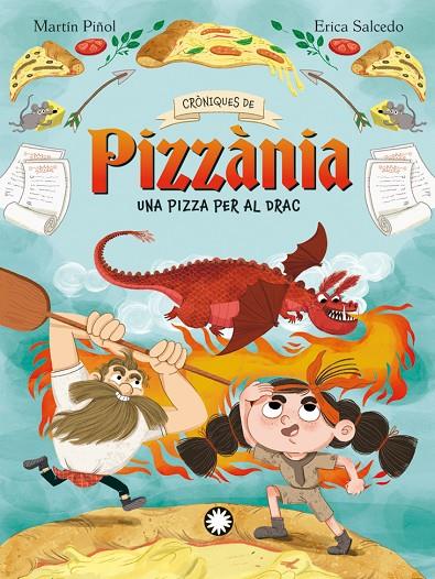 CRONIQUES DE PIZZANIA 1. UNA PIZZA PER AL DRAC | 9788410090323 | MARTÍN PIÑOL, JOAN ANTONI