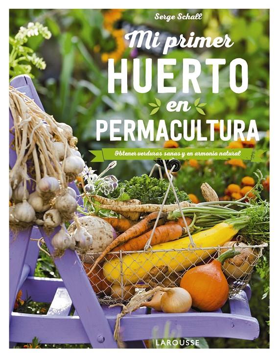 MI PRIMER HUERTO EN PERMACULTURA | 9788417720100 | SCHALL, SERGE