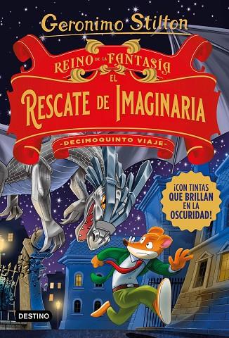 REINO DE LA FANTASÍA. EL RESCATE DE IMAGINARIA (DECIMOQUINTO VIAJE) | 9788408260547 | STILTON, GERONIMO