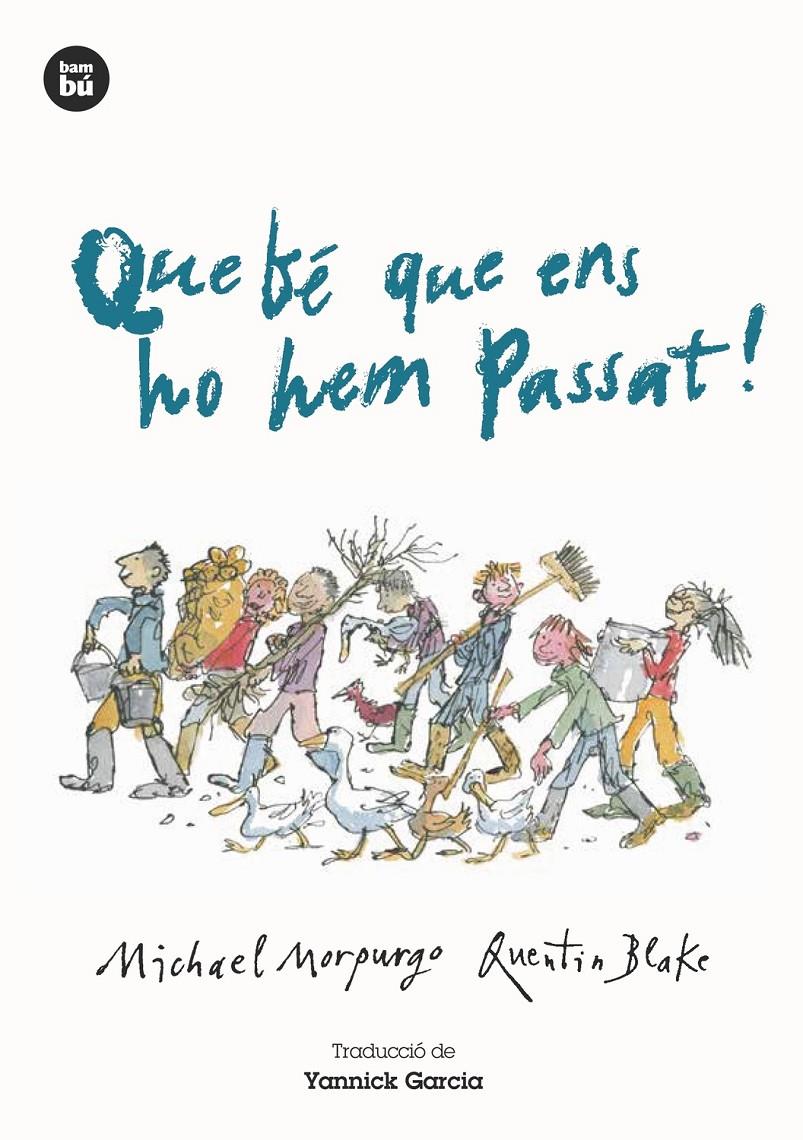 QUE BÉ QUE ENS HO HEM PASSAT! | 9788483434987 | MORPURGO, MICHAEL