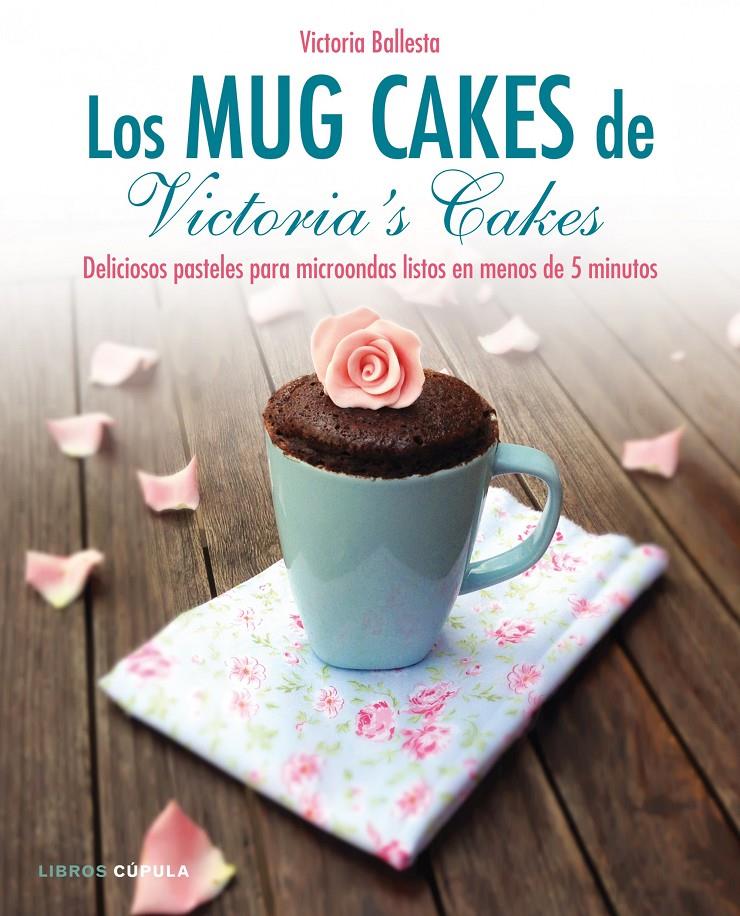 MUG CAKES DE VICTORIA'S CAKES, LOS | 9788448020989 | BALLESTA, VICTORIA