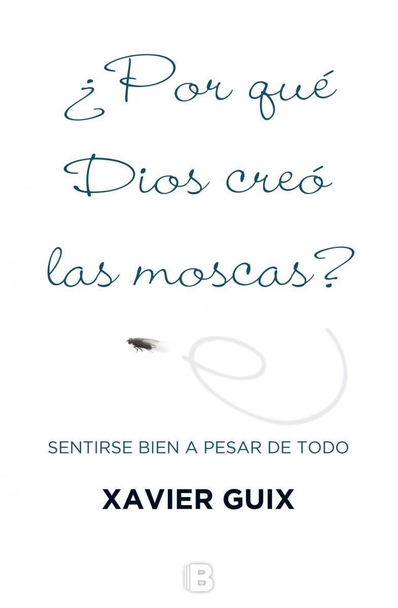 POR QUÉ DIOS CREÓ LAS MOSCAS? | 9788466659147 | GUIX, XAVIER