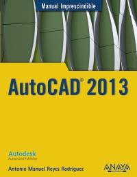 AUTOCAD 2013 | 9788441532144 | REYES RODRÍGUEZ, ANTONIO MANUEL