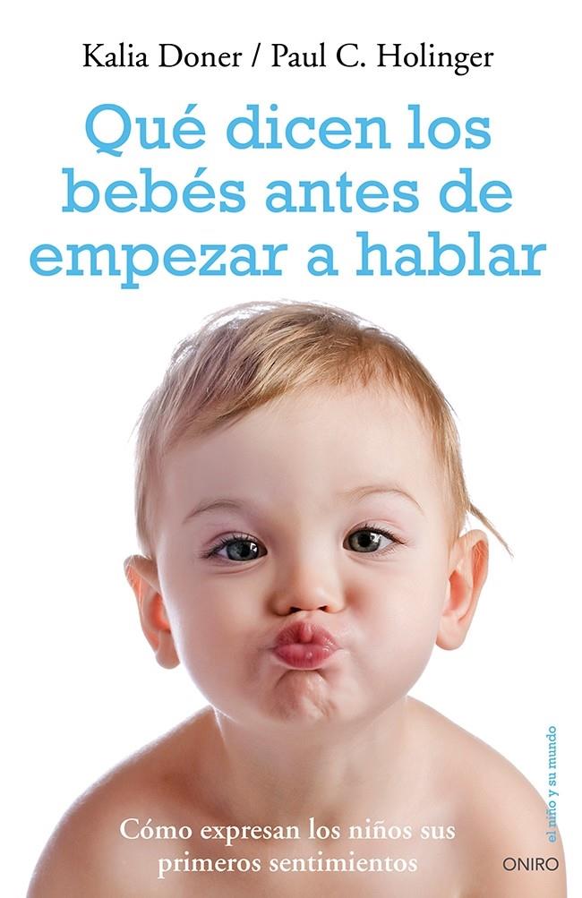 QUÉ DICEN LOS BEBÉS ANTES DE EMPEZAR A HABLAR | 9788497546959 | HOLINGER, PAUL C./DONER, KALIA