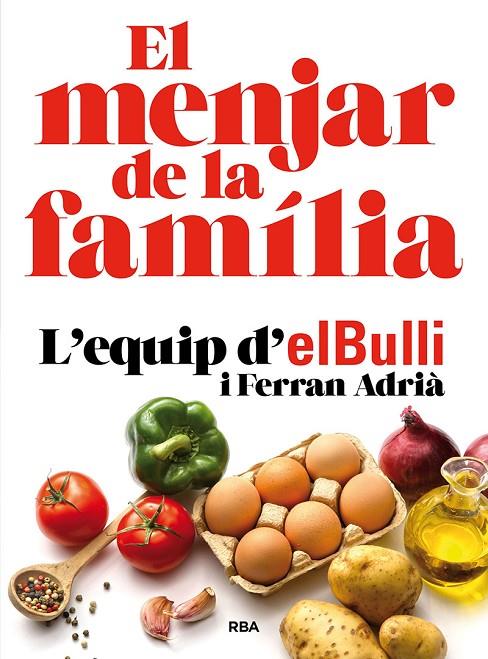 MENJAR DE LA FAMILIA, EL (NUEVA EDICIÓN) | 9788482648576 | ADRIÀ, FERRAN