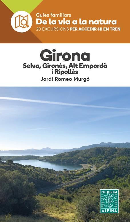 GIRONA. DE LA VIA A LA NATURA 20 EXCURSIONS PER ACCEDIR-HI EN TREN | 9788470111457 | ROMEO MURGÓ, JORDI