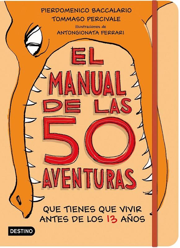 MANUAL DE LAS 50 AVENTURAS QUE TIENES QUE VIVIR ANTES DE LOS 13 AÑOS, EL | 9788408181958 | BACCALARIO, PIERDOMENICO/PERCIVALE, TOMMASO