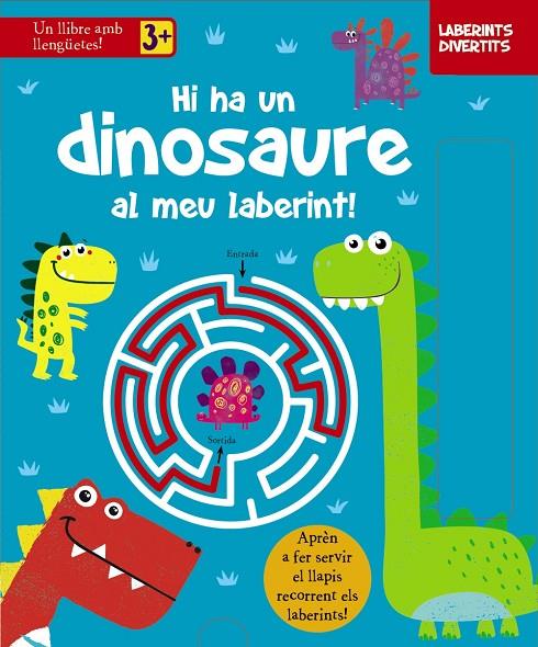 LABERINTS DIVERTITS. HI HA UN DINOSAURE AL MEU LABERINT! | 9788413490335 | VARIOS AUTORES