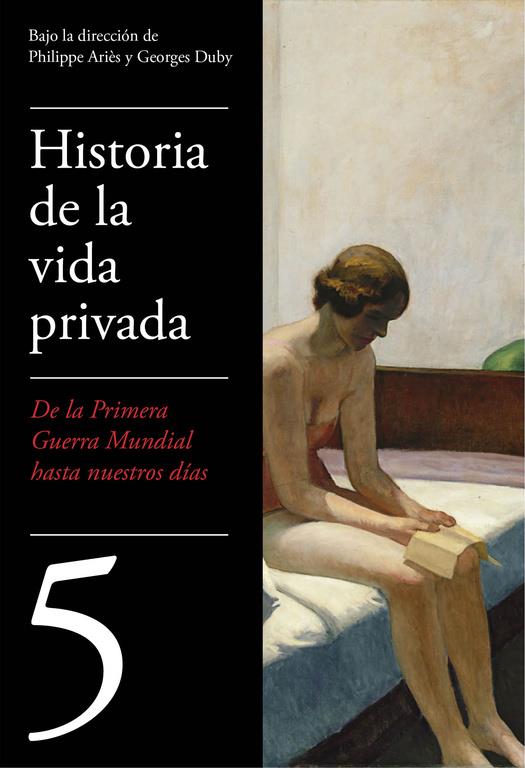 DE LA PRIMERA GUERRA MUNDIAL A NUESTROS DÍAS (HISTORIA DE LA VIDA PRIVADA 5) | 9788430604050 | PHILIPPE ARIÈS