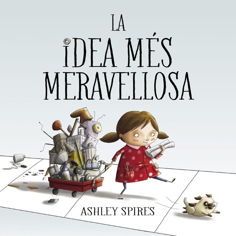 IDEA MÉS MERAVELLOSA, LA | 9788448848767 | ASHLEY SPIRES