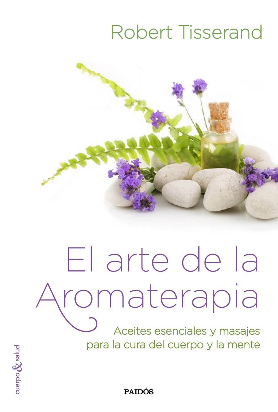 ARTE DE LA AROMATERAPIA, EL | 9788449331909 | TISSERAND, ROBERT