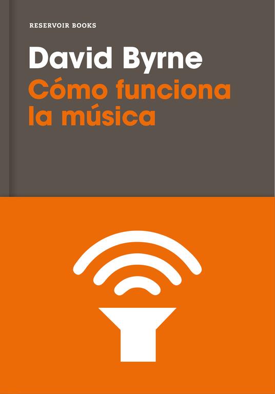 CÓMO FUNCIONA LA MÚSICA | 9788416709809 | BYRNE, DAVID