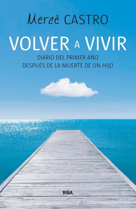 VOLVER A VIVIR | 9788490564455 | CASTRO PUIG, MERCE