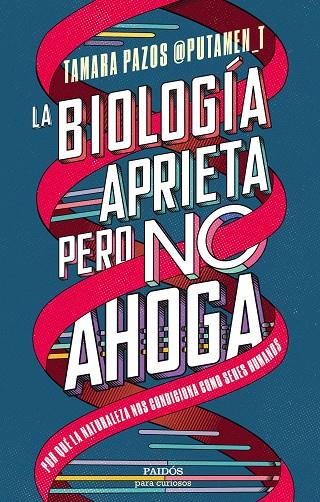 BIOLOGÍA APRIETA, PERO NO AHOGA, LA | 9788449339394 | PAZOS, TAMARA